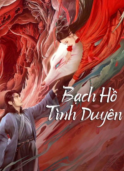 Bạch Hồ: Tình Duyên (White Fox) [2023]