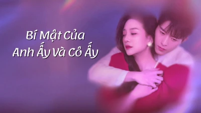 Bí Mật Của Anh Ấy Và Cô Ấy