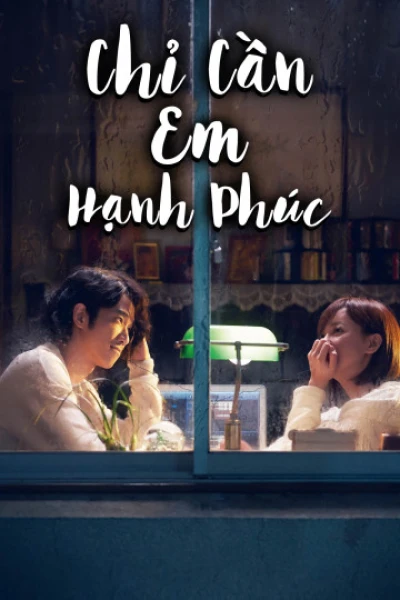 Chỉ Cần Em Hạnh Phúc (More Than Blue) [2018]