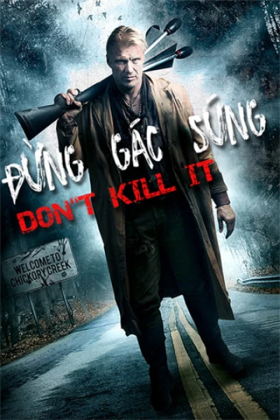 Đừng Gác Súng (Don't Kill It) [2017]