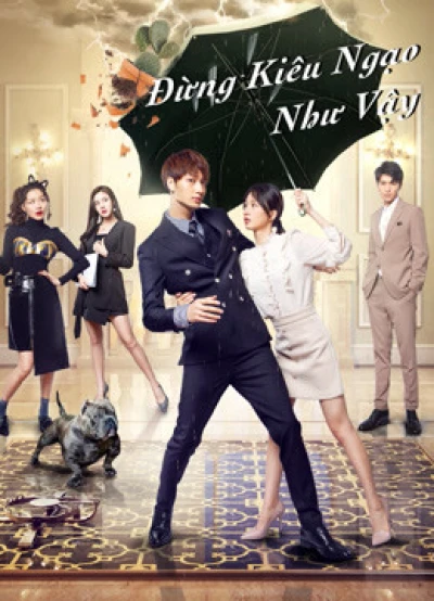 Đừng Kiêu Ngạo Như Vậy (Proud of Love) [2021]