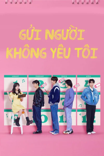 Gửi Người Không Yêu Tôi (Dear X Who Doesn't Love Me) [2022]