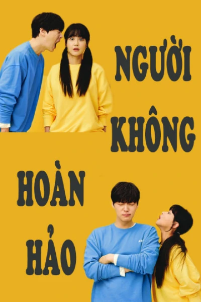 Người Không Hoàn Hảo (Love with Flaws) [2019]