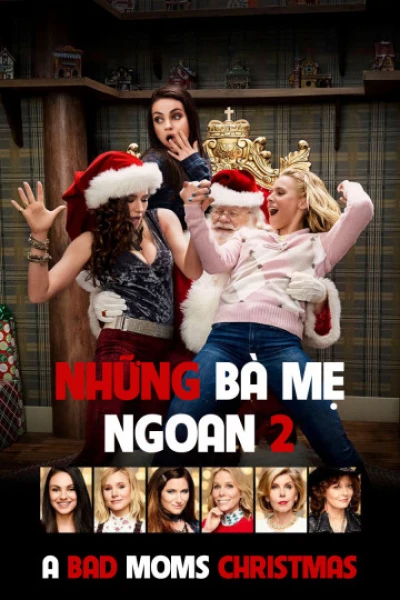 Những Bà Mẹ "Ngoan" 2 (A Bad Mom Christmas) [2017]