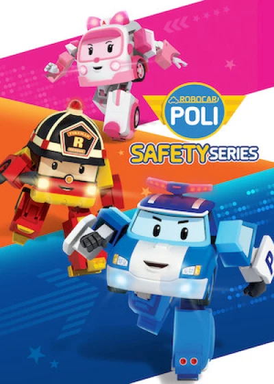 Poli và các bạn: Hướng dẫn an toàn (Robocar POLI Safety Series) [2011]