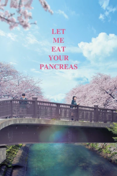 Tớ Muốn Ăn Tụy Của Cậu (Let Me Eat Your Pancreas) [2017]