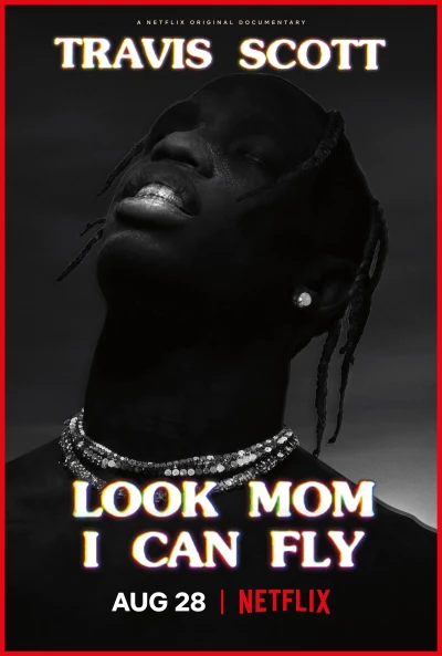 Travis Scott: Mẹ nhìn xem, con bay được này (Travis Scott: Look Mom I Can Fly) [2019]