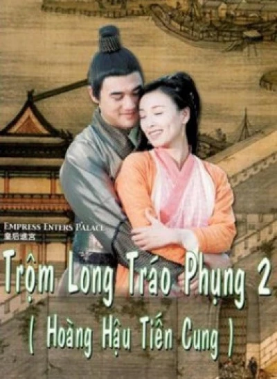 Trộm Long Tráo Phụng 2 (Empress Enters Place) [2004]